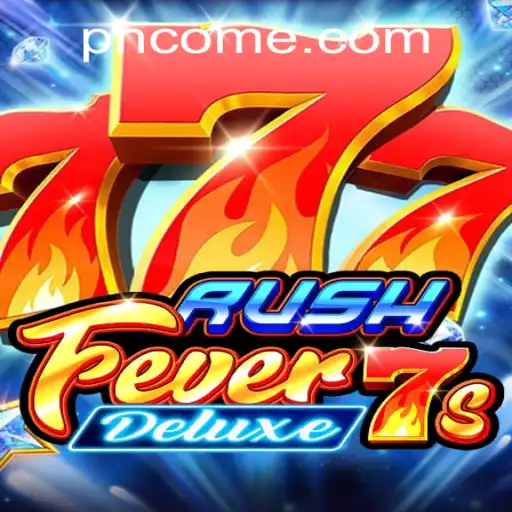 Exploring the Thrills of RushFever7sDeluxe: A Comprehensive Guide